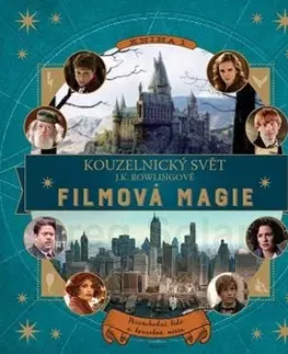 Fantasy, upíri Kouzelnický svět J. K. Rowlingové - Filmová magie - Jody Revenson