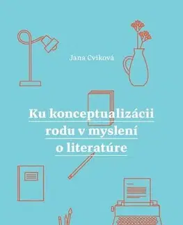 Slovenská beletria Ku konceptualizácii rodu v myslení o literatúre - Jana Cviková