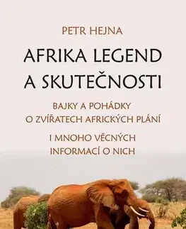 Pre deti a mládež - ostatné Afrika legend a skutečnosti - Petr Hejna