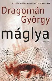 Beletria - ostatné Máglya - György Dragomán