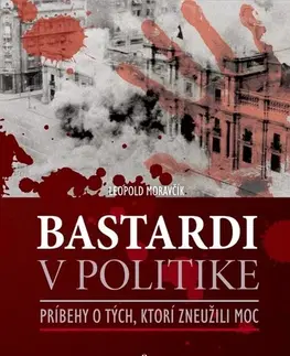 História - ostatné Bastardi v politike - Leopold Moravčík