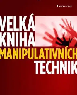 Psychológia, etika Velká kniha manipulativních technik - Thomas Wilhelm,Andreas Edmüller