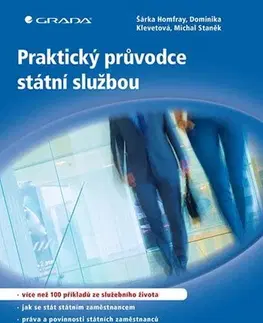 Právo ČR Praktický průvodce státní službou - Šárka Homfray,Dominika Klevetová,Michal Staněk