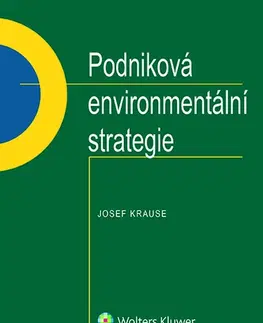 Ekológia, meteorológia, klimatológia Podniková environmentální strategie - Josef Krause