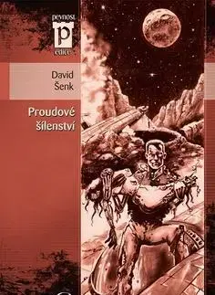 Sci-fi a fantasy Proudové šílenství - David Šenk