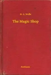 Svetová beletria The Magic Shop - Herbert George Wells
