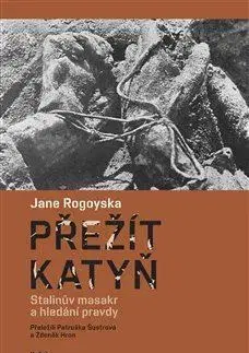 Druhá svetová vojna Přežít Katyň - Jane Rogoyska