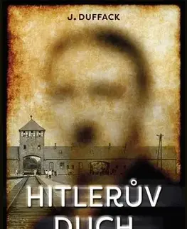 Druhá svetová vojna Hitlerův duch - J. Duffack
