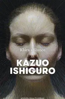 Svetová beletria Klára a Slunce - Kazuo Ishiguro