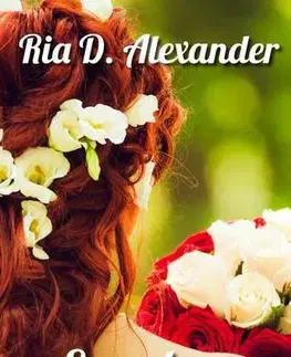 Romantická beletria S medom na perách - Ria D. Alexander