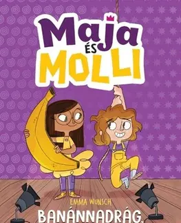 Rozprávky Maja és Molli - Banánnadrág, barinők és szerelem - Emma Wunsch,Jessica Von Innerebner