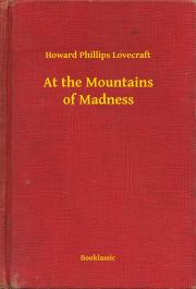 Svetová beletria At the Mountains of Madness - Howard Phillips Lovecraft