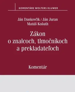 Pracovné právo Zákon o znalcoch, tlmočníkoch a prekladateľoch - Ján Juran,Matúš Košuth,Ján Dankovčik