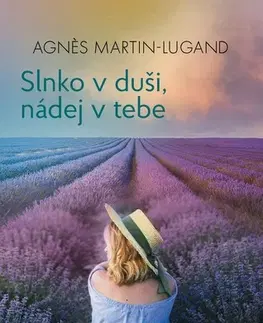 Romantická beletria Slnko v duši, nádej v tebe - Agnes Martin-Lugand,Zuzana Szabóová