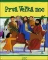 Náboženská literatúra pre deti Prvá Veľká noc - Kolektív autorov,S. Piper,Mária Vadilová