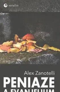 Kresťanstvo Peniaze a evanjelium - Alex Zanotelli