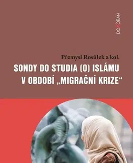 Eseje, úvahy, štúdie Sondy do studia (o) islámu v období - Přemysl Rosůlek