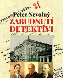 Slovenské a české dejiny Zabudnutí detektívi - Peter Nevolný