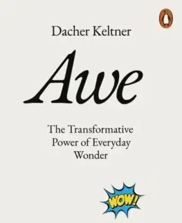 Psychológia, etika Awe - Dacher Keltner
