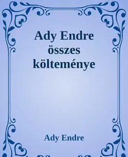 Svetová beletria Ady Endre összes költeménye - Endre Ady