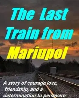 Cudzojazyčná literatúra The Last Train from Mariupol - Martin Ravas