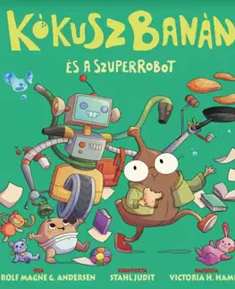 Rozprávky KókuszBanán és a szuper-robot - Rolf M.G. Andersen,Judit Stahl