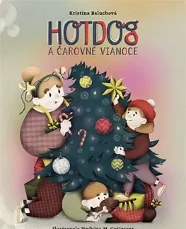 Rozprávky Hotdog a čarovné Vianoce - Kristína Baluchová,Hedviga Gutierrez