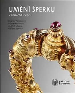 Dizajn, úžitkové umenie, móda Umění šperku v zemích Orientu - Kolektív autorov,Tereza Hejzlarová