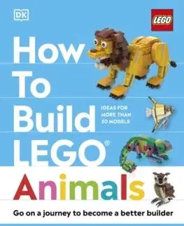 Pre deti a mládež - ostatné How to Build LEGO Animals - Hannah Dolan,Jessica Farrell