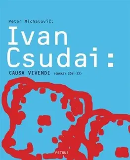 Maliarstvo, grafika Ivan Csudai - Causa vivendi - Peter Michalovič