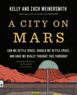 Prírodné vedy - ostatné A City on Mars - Kelly Weinersmith,Zach Weinersmith