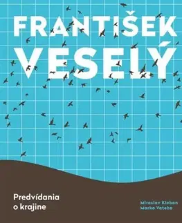 Maliarstvo, grafika František Veselý - Predvídania o krajine - Miroslav Kleban