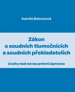 Právo ČR Zákon o soudních tlumočnících a soudních překladatelích - Kamila Balounová
