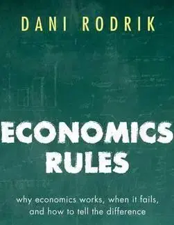 Ekonómia, Ekonomika Economics Rules - Dani Rodrik