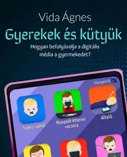Výchova, cvičenie a hry s deťmi Gyerekek és kütyük - Ágnes Vida