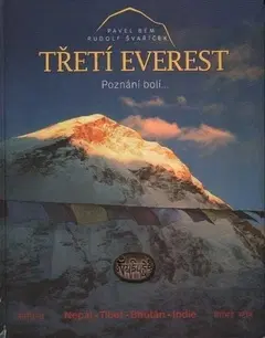 Obrazové publikácie Třetí Everest - Poznání bolí - Pavel Bém,Rudolf Švaříček