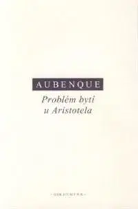 Filozofia Problém bytí u Aristotela - Pierre Aubenque