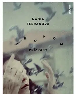 Svetová beletria Zbohom prízraky - Nadia Terranova,Adriana Šulíková