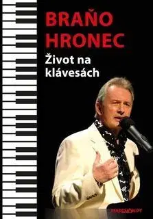 Biografie - ostatné Život na klávesách - Braňo Hronec
