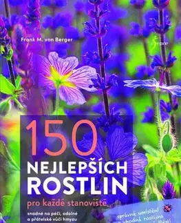 Okrasná záhrada 150 nejlepších rostlin pro každé stanoviště - Frank M. von Berger,Jaromíra Borecká