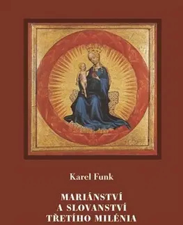 Ezoterika - ostatné Mariánství a slovanství třetího milénia - Karel Funk
