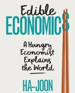 Ekonómia, Ekonomika Edible Economics - Ha-Joon Chang