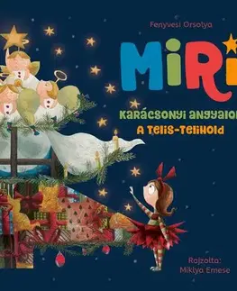 Rozprávky Miri - Karácsonyi angyalok - A telis-telihold - Orsolya Fenyvesi