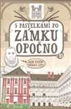 Encyklopédie pre deti a mládež - ostatné S pastelkami po zámku Opočno - Eva Chupíková