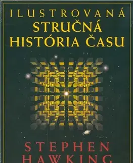 Astronómia, vesmír, fyzika Ilustrovaná stručná história času - Stephen Hawking,Anton Šurda