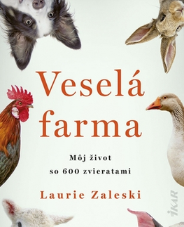 Skutočné príbehy Veselá farma - Laurie Zaleski,Eva Budjačová
