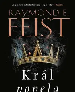 Sci-fi a fantasy Sága ohňotvůrců: Král popela - Raymond E. Feist