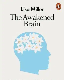 Psychológia, etika The Awakened Brain - Lisa Miller