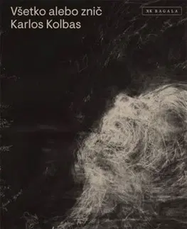 Novely, poviedky, antológie Všetko alebo znič - Karlos Kolbas