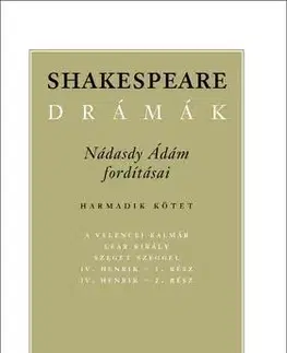 Dráma, divadelné hry, scenáre Shakespeare drámák III. - Ádám Nádasdy